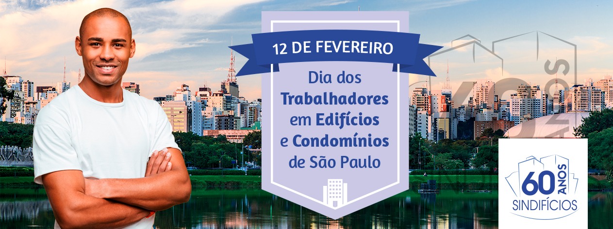 12 de Fevereiro – Dia dos Trabalhadores em edifícios e condomínios de São Paulo - Sindifícios