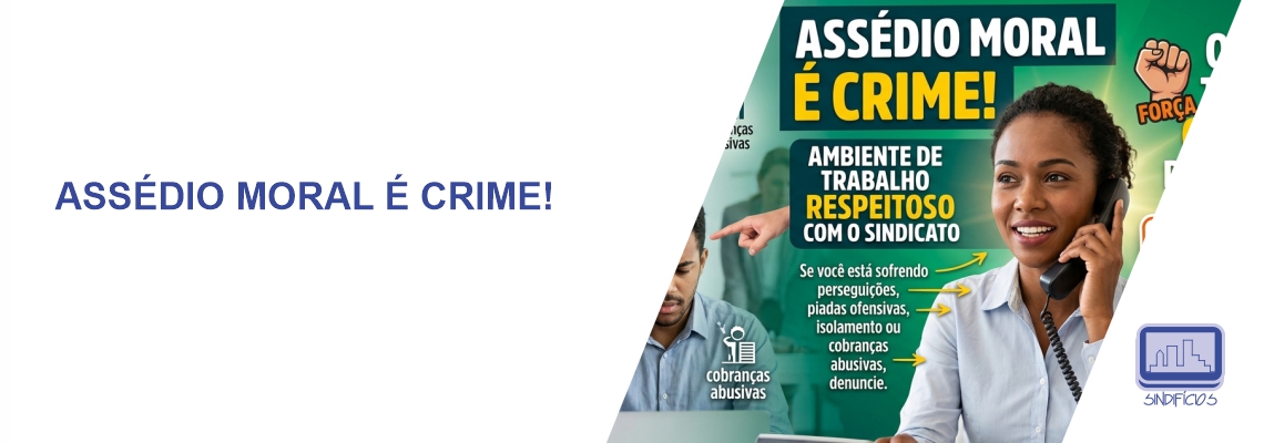 Assédio moral é crime! – ilustrar - Sindifícios